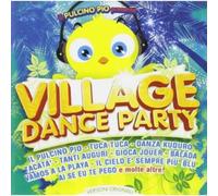 Various - Il Pulcino Pio Presenta: Village Dance Party