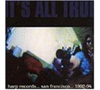 Various - Its All True: Harp Records... San Francisco... 1992-94