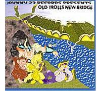 Various - Johnny 23 Records: Old Trolls