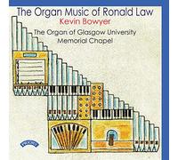 Various - Kevin Bowyer: The Organ Music of Ronald Law