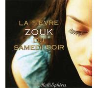 Various - La Fievre Zouk Du Samedi Soir