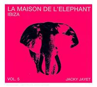 Various - La Maison De L'Eléphant Ibiza/Vol.5
