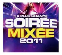 Various - La Plus Grande Soiree Mixee 2011 [Import]