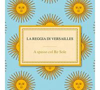 Various - La Reggia Di Versailles A Spasso Col Re Sole