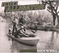 Various - Later Alligator - Louisiana Rock n Roll