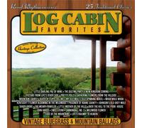 Various - Log Cabin Favorites: Vintage Bluegrass & Mountain Ballads