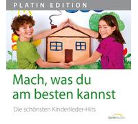 Various - Mach, was du am besten kannst - Die schönsten Kinderlieder-Hits