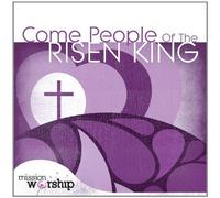 Various - Mission Worship - Come People Of The Risen King