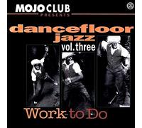 Various - Mojo Club Presents Dancefloor Jazz Volume Three (Work To Do) - Motor Music - 516 797-1