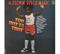 Various - Motown Disco Magic - Too Hot Ta Trot - Various LP