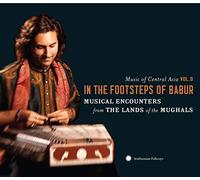 Various - Music of Central Asia Vol. 9: In the Footsteps of Babur: Musical Encounters from the Lands of the Mughals