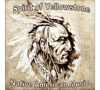 Various - Native American Music The Spirit Of Yellowstone. Perfect for Mindfulness Meditation, Reiki, Yoga, Deep Relaxation or simply spoiling yourself. NEW for September2015