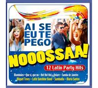 Various - Nooossaa! Ai Se Eu Te Pego ; 16 Latin Party Hits u.a. mit Mamboleo; Hot Hot Hot; Lambada; Morena; Que si que no; Parapapapa, La Bamba; Volare; No Tengo Dinero; Samba de Janairo; La Negra Tomasa; Bamboleo; Kalimba de Luna; Nossaa; Nossa;