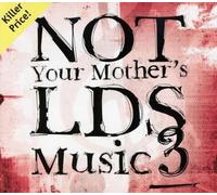 Various - Not Your Mother's Lds Music 3