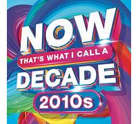 Various - Now That's What I Call A Decade! 2010's (Various Artists)