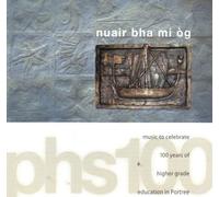 VARIOUS - NUAIR BHA MI OG : MUSIC TO CELEBRATE 100 YEARS OF HIGHER GRADE EDUCATION IN PORTREE