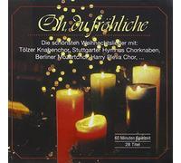 Various - Oh du Fröhliche; Die schönsten Weihnachtslieder gesungen von beliebten Chören; Tölzer Knabenchor; Montanara Chor; Berliner Mozartchor; Chöre, O du Fröhliche; Deutsche Chorweihnachtslieder