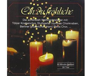 Various - Oh du Fröhliche; Die schönsten Weihnachtslieder gesungen von beliebten Chören; Tölzer Knabenchor; Montanara Chor; Berliner Mozartchor; Chöre, O du Fröhliche; Deutsche Chorweihnachtslieder