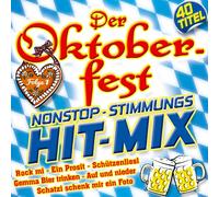 Various - Oktoberfest Nonstop Stimmungs Hit-Mix; Folge 1; 40 Titel; Rock mi; Schützenliesl; Schatzi schenk mir ein Foto; Nur noch Schuhe an; Viva Colonia; Auf und nieder; Live is life; Fürstenfeld; Die Hände zum Himmel; In München steht ein Hofbräuhaus;
