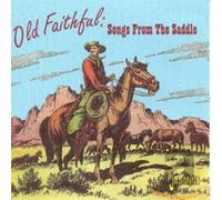 Various - Old Faithful: Songs From The Saddle