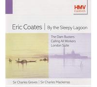 Various Orchestras - BEric Coates - By the Sleepy Lagoon, Dam Busters, Calling all Workers, London Suite