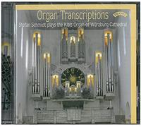 Various - Organ Transcriptions: Stefan Schmidt Plays The Klais Organ Of Würzburg Cathedral [CD]