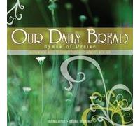 Various - Our Daily Bread: Hymns of Prai