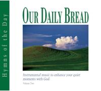 Various - Our Daily Bread - Hymns of the Day - Volume 2