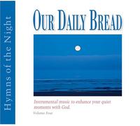 Various - Our Daily Bread - Hymns of the Night - Volume 4