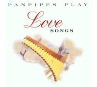 Various - Panpipes Play Love Songs (Liebeslieder auf der Panflöte)