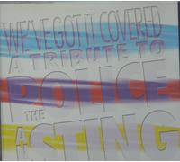 Various, performing tribute versions of hits - We've Got It Covered: a Tribute to the Police and Sting (UK Import)
