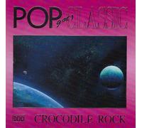 Various - Pop goes Classic, Crockodile Rock