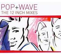 Various - Pop + Wave - The 12inch Mixes - CD 4 [CD]