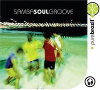 Various - Pure Brazil: Samba Soul Groove
