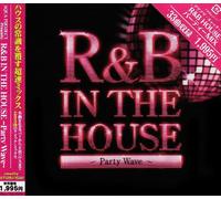 Various - R & B in the House-Party Wave