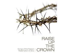 VARIOUS - RAISE UP THE CROWN