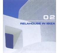 Various - Relahouse in Ibiza 2