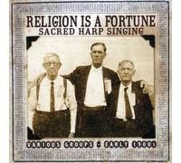 Various - Religion Is a Fortune: Sacred Harp Singing