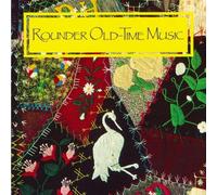 Various - Rounder Old-Time Music