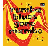 Various - Rumba Blues Gone Mambo (How Latin Music Changed Rhythm & Blues)