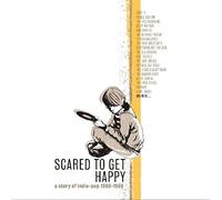 Various - Scared To Get Happy: A Story Of Indie-Pop '80-'89