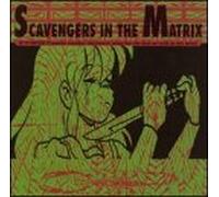 Various - Scavengers in the Matrix