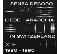 Various - Senza Decoro: Liebe + Anarchia in Switzerland 1980 [Vinilo]