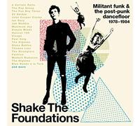 Various - Shake The Foundations: Militant Funk & The Post-Punk Dancefloor 1978-1984
