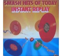 Various - Smash Hits Of Today - Instant Replay
