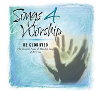 Various - Songs 4 Worship: Be Glorified
