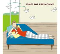 Various - Songs for Pre-Mommy