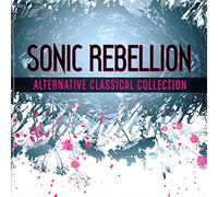 Various - Sonic Rebellion: Alternative Classical - Sampler
