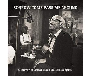 Various - Sorrow Come Pass Me Around: A Survey of Rural Religious Black Music [VINYL] [Vinilo]