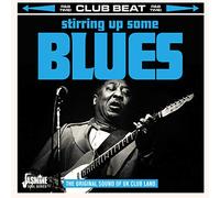 Various - Stirring Up Some Blues - The Original Sound of UK Club Land